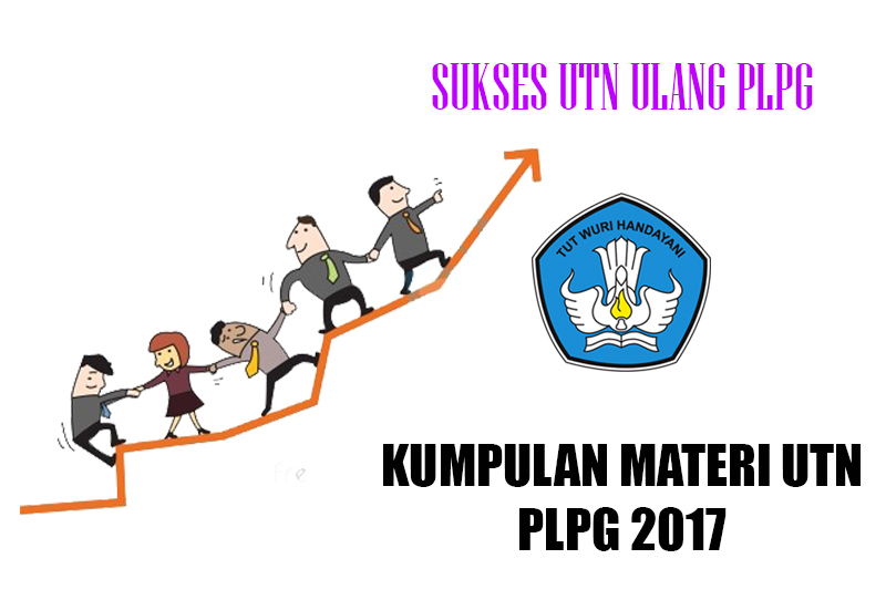 KUMPULAN MATERI UTN ULANG PLPG 2017 - GURU BERBAGI
