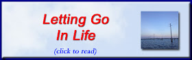 http://mindbodythoughts.blogspot.com/2015/09/letting-go-in-life.html
