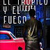 "El trópico y el fuego" de Damián Patón Fernández