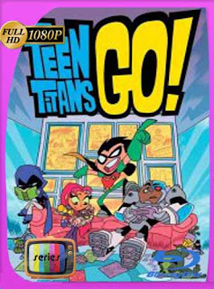 Teen Titans Go! Temporada Completa HD [1080p] Latino [GoogleDrive] SXGO