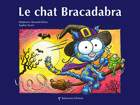 Le chat Bracadabra - Stéphanie Dunand-Pallaz & Sophie Turrel