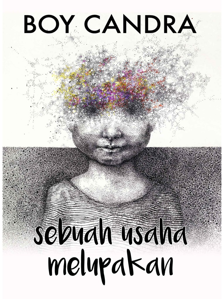 Boy Candra - Sebuah Usaha Melupakan Boy Candra - Sebuah Usaha Melupakan