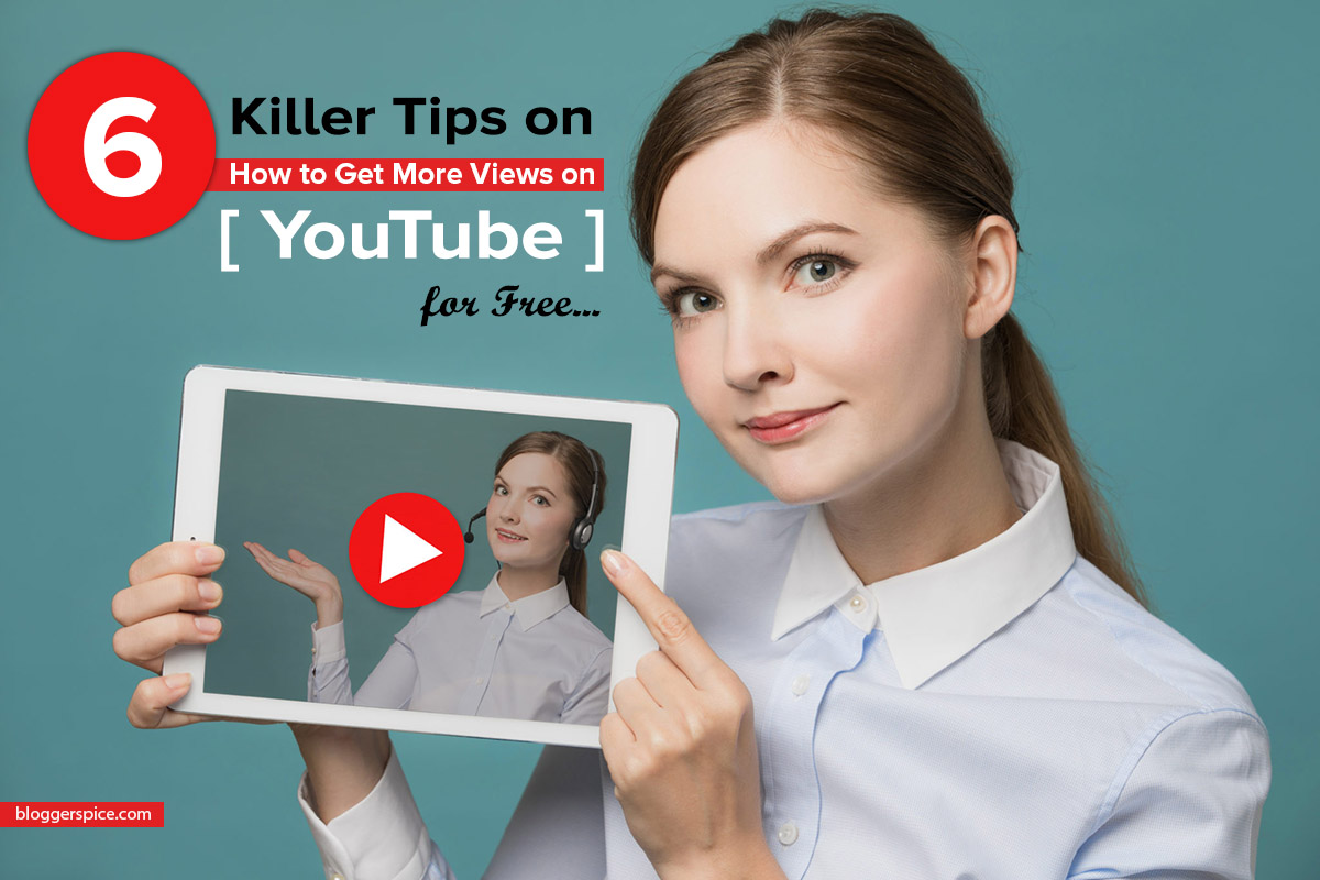 6 Killer Tips on How to Get More Views on YouTube for Free 6 Killer Ways to Promote YouTube Videos for More Views.