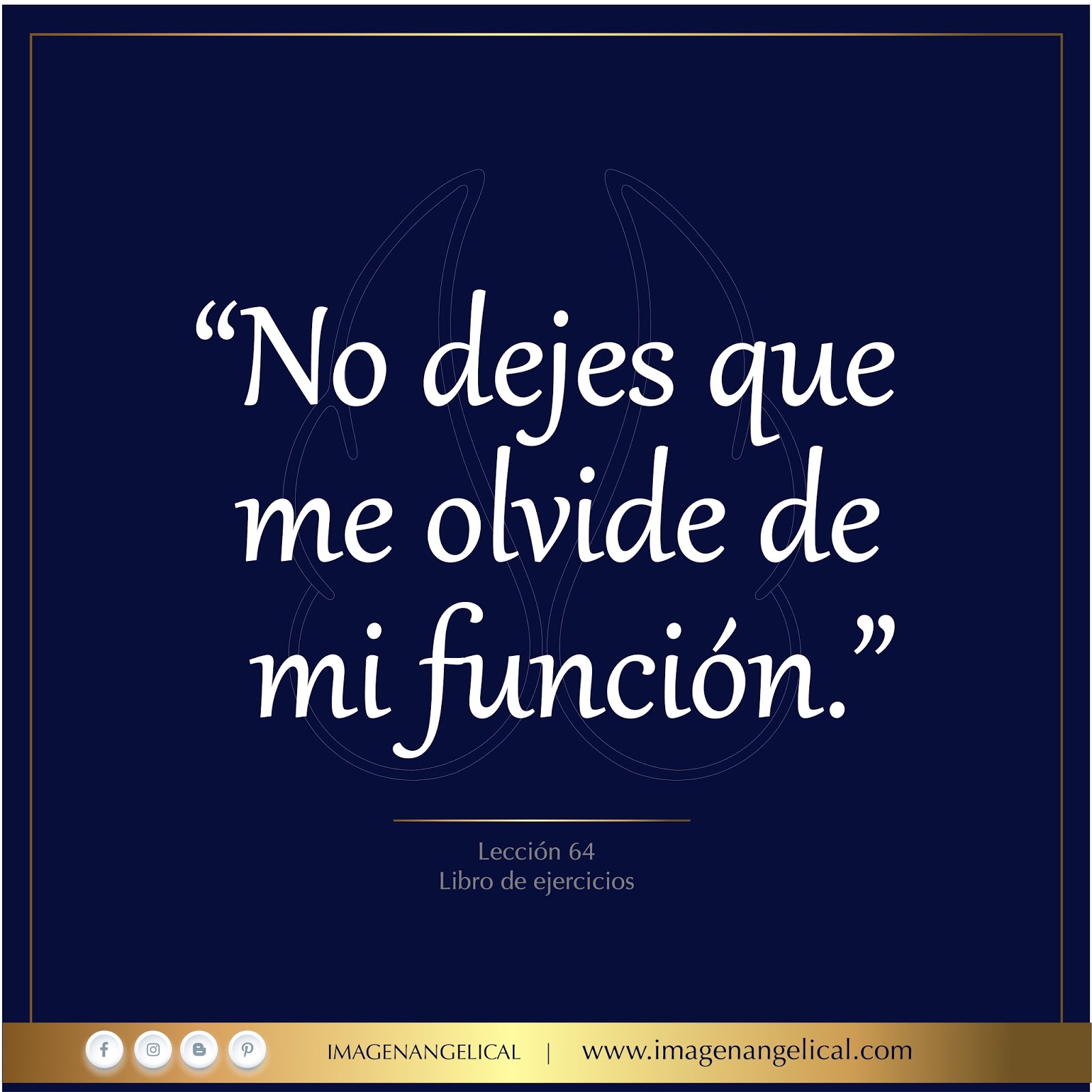 Lecciones Un Curso de Milagros by Imagen Angelical Lección 64 No dejes que me olvide de mi Lecciones Un Curso de Milagros by Imagen Angelical Lección 64 No dejes que me olvide de mi