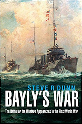 Bayly's War: The Battle for the Western Approaches in the First World War