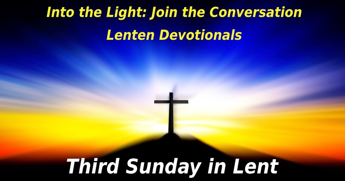 Redstone Together Lenten Devotional Third Sunday in Lent