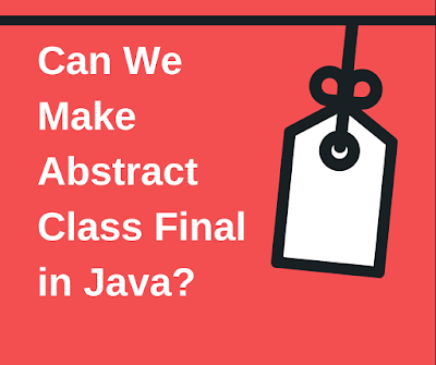 Can you make an abstract class/method final in Java?