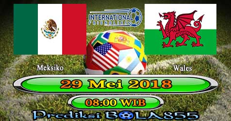Prediksi Bola855 Mexico vs Wales 29 Mei 2018 Prediksi Bola855 Mexico vs Wales 29 Mei 2018