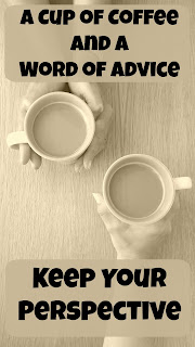 A Cup of Coffee and a Word of Advice - Keep Your Perspective on Homeschool Coffee Break @ kympossibleblog.blogspot.com - part of the 5 Days of Tips for Homeschool Parents blog hop hosted by SchoolhouseReviewCrew.com