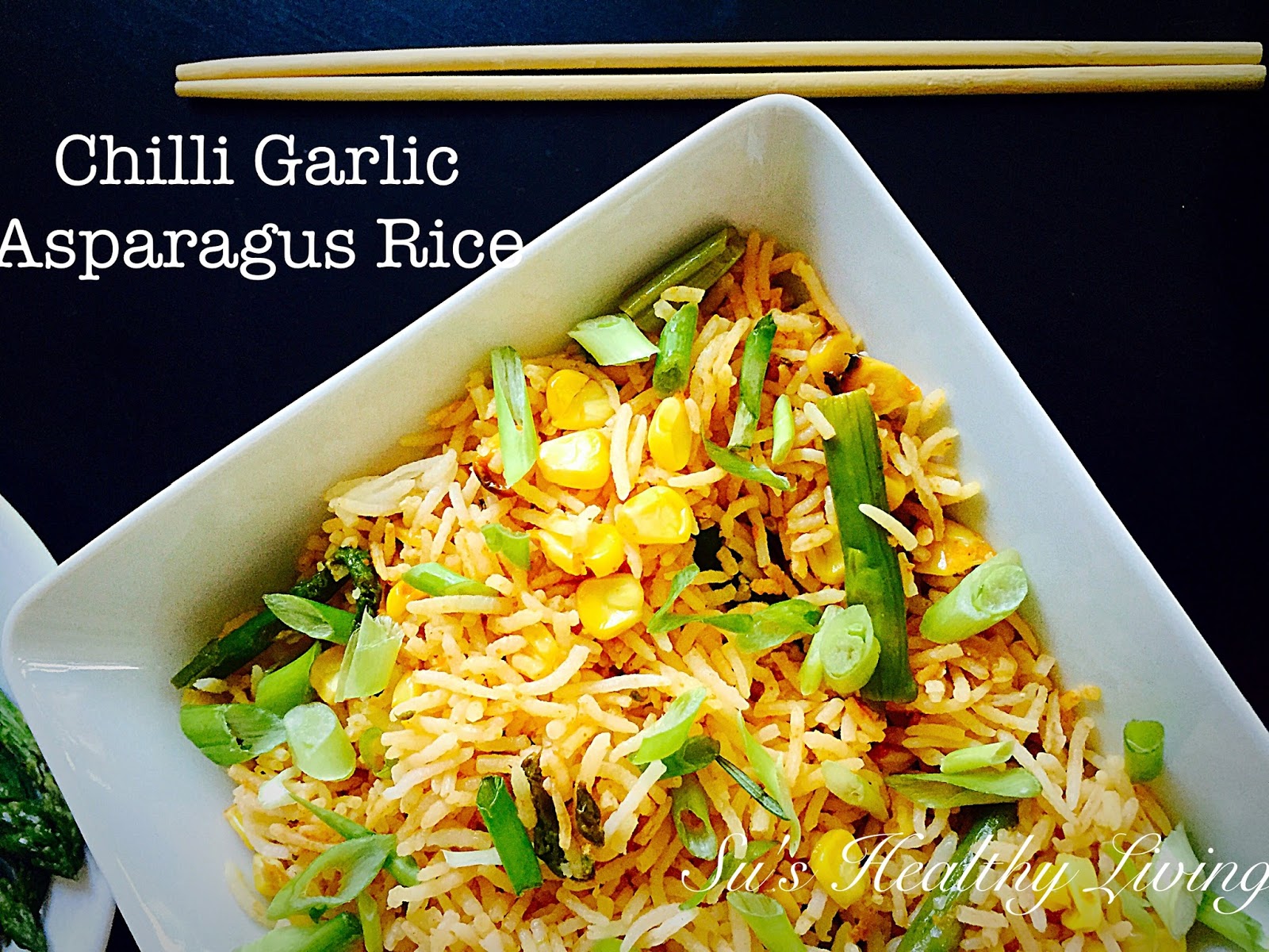 Su'sHealthyLiving Chili Garlic Asparagus Rice