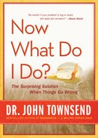 Now What Do I Do? - The Surprising Solution When Things Go Wrong