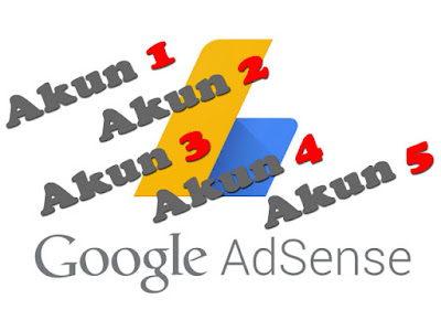 Punya Lebih dari Satu Akun Google Adsense Punya Lebih dari Satu Akun Google Adsense