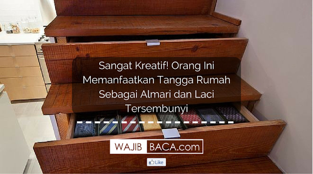 Sangat Kreatif! Orang Ini Memanfaatkan Tangga Rumah Sebagai Almari dan Laci Tersembunyi