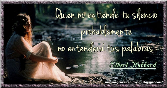 Frases Sobre El Silencio - Elbert Hubbard | MIS IMAGENES CON FRASES