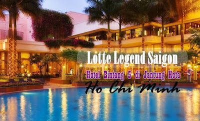 lotte legend hotel saigon ho chi minh vietnam