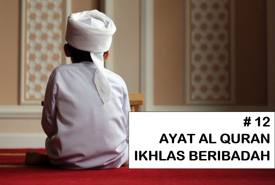 12 Ayat Dalil Alquran Tentang Ikhlas Beramal Beribadah Muttaqin Id