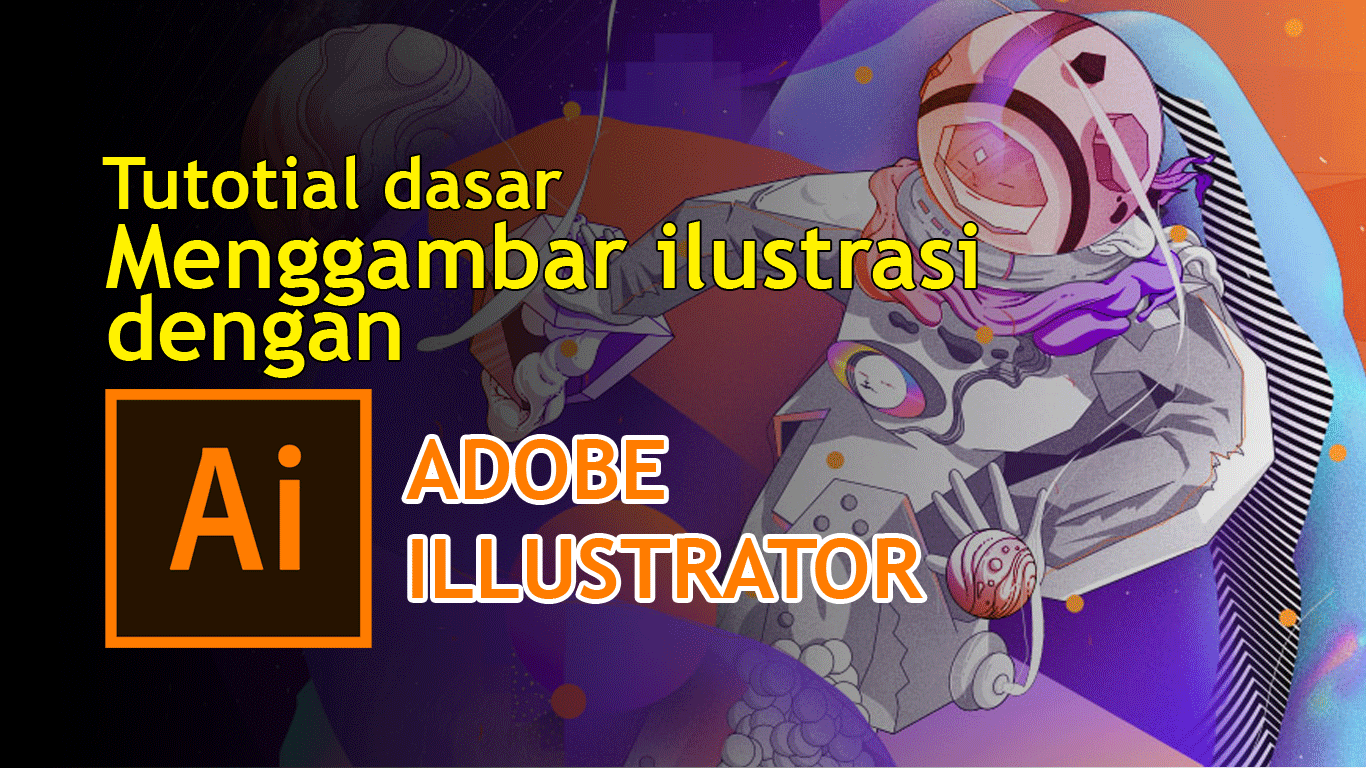 tutorial dasar menggambar ilustrasi menggunakan adobe illustrator - EPISODE 2 - Tutorial Menggambar ilustrasi dengan Adobe illustrator
