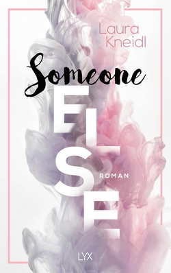 Bücherblog. Rezension. Buchcover. Someone Else (Band 2) von Laura Kneidl. New Adult. LYX.