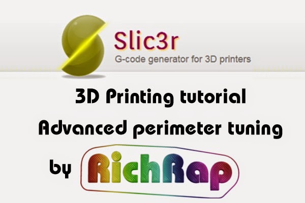 Reprap development and further adventures in DIY Slic3r - Advanced perimeter tuning - 3D Printing tutorial