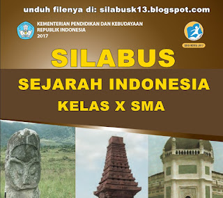  ini   disusun  dengan  format  dan  penyajian Silabus Sejarah Indonesia Kelas 10 Sekolah Menengan Atas Kurikulum 2013 Revisi 2017