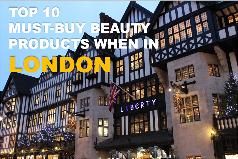 Top 10 MustBuy Beauty Products When in London