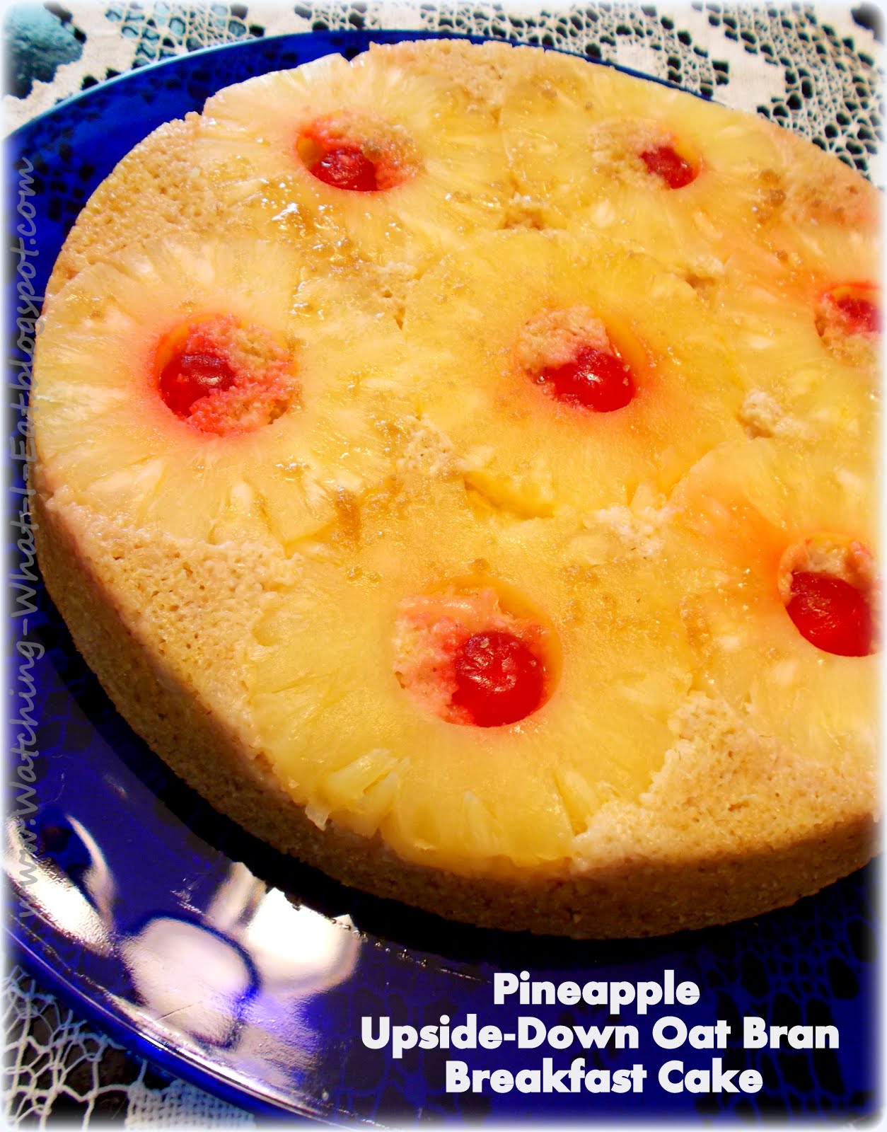 Watching What I Eat Pineapple UpsideDown Oat Bran Breakfast Cake
