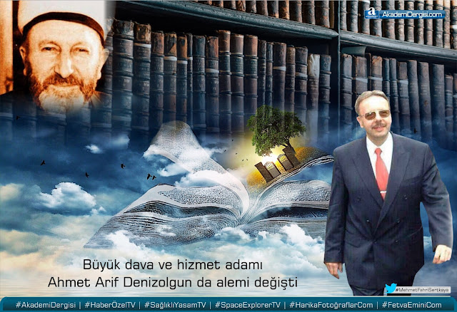 Büyük dava ve hizmet adamı Arif Ahmet Denizolgun da alemi değişti | Mehmet Fahri Sertkaya Mehmet Fahri Sertkaya, medyada süleymancılar, süleymancılar, süleymanlılar, akademi dergisi, vefat, taziye, ahmet arif denizolgun, divan-ı salihin, ruhaniyet, şehit, süleyman hilmi tunahan,