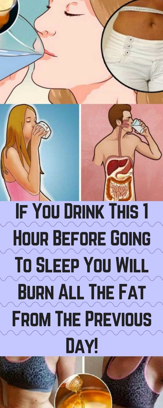IF YOU DRINK THIS 1 HOUR BEFORE GOING TO SLEEP YOU WILL BURN ALL THE
