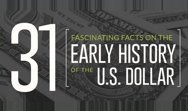 31 Fascinating Facts on the Early History of the U.S. Dollar