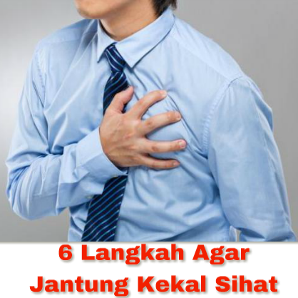 6 Langkah Agar Jantung Kekal Sihat