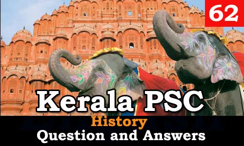 Kerala PSC History Question and Answers - 62