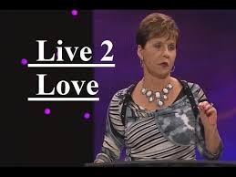 Live 2 Love Sermon -Joyce Meyer 