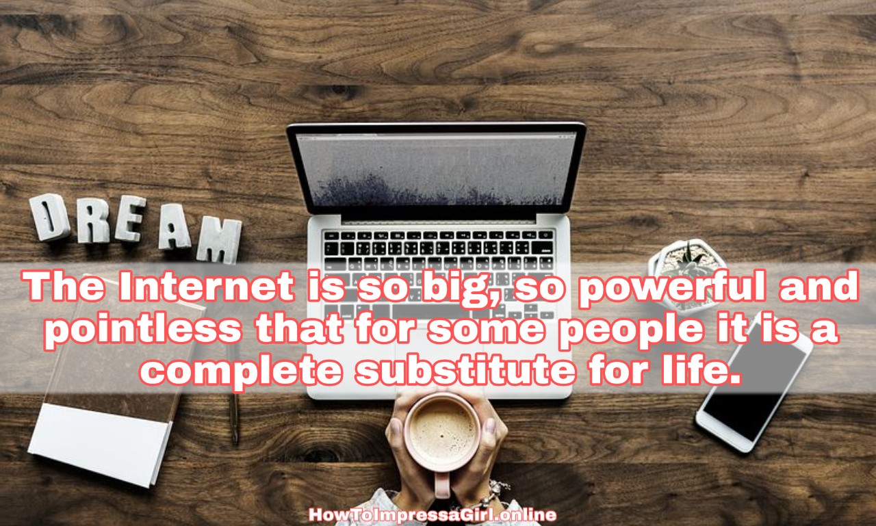 30+ [AWESOME] Quotes on Internet: Funny, Cool, Stylish
