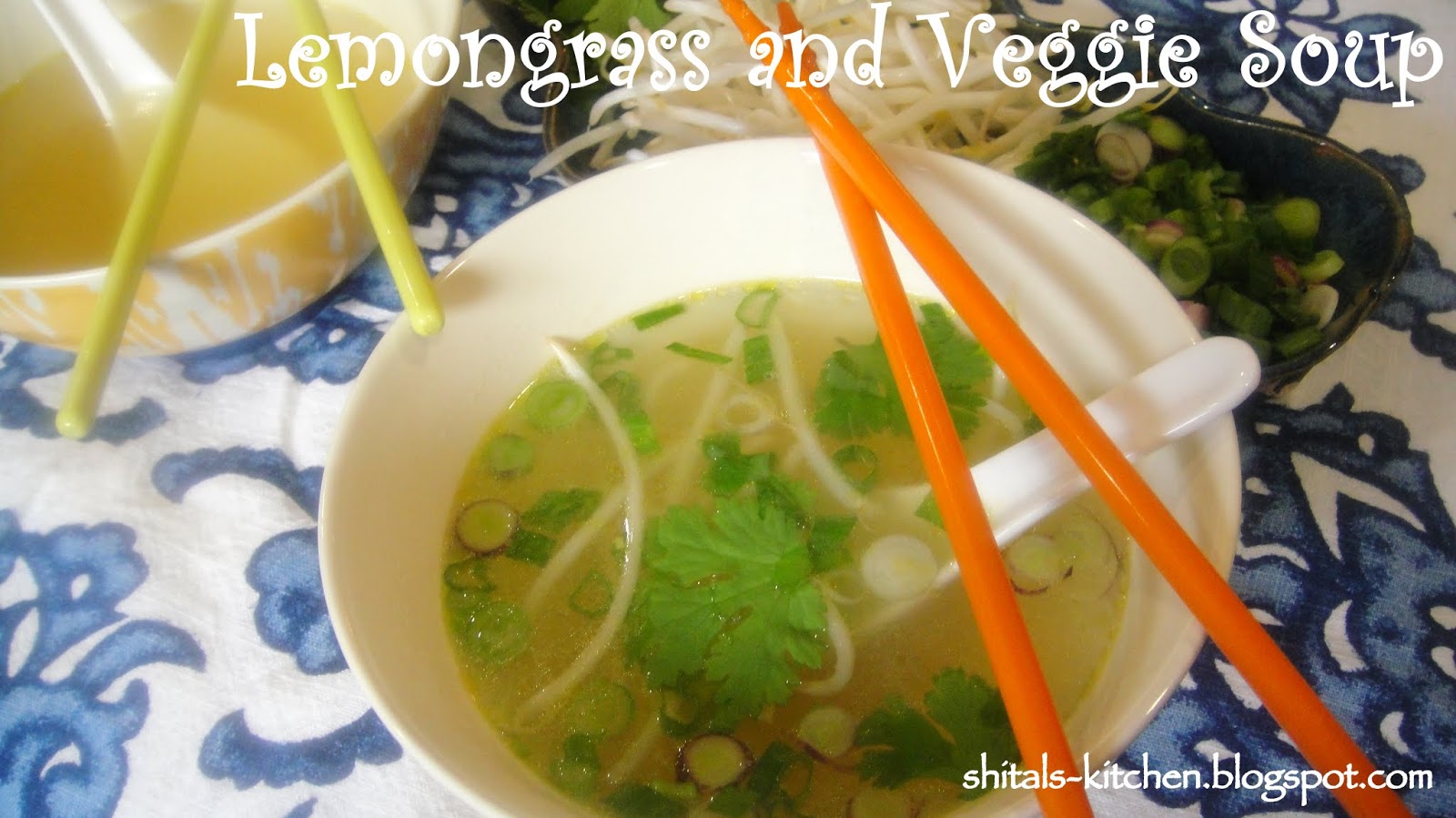 Shital'sKitchen Lemongrass and Vegetable Clear Soup