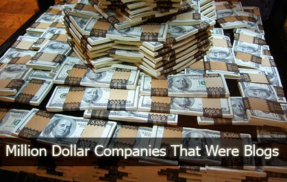 Top Millionaire Companies That Originated From Blogs