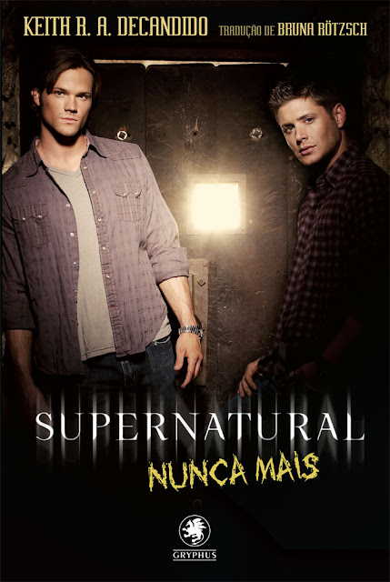 Supernatural - Nunca Mais - Keith R. A. DeCandido