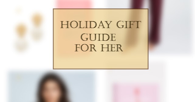 Holiday gift guide for her | Fashionlovin'