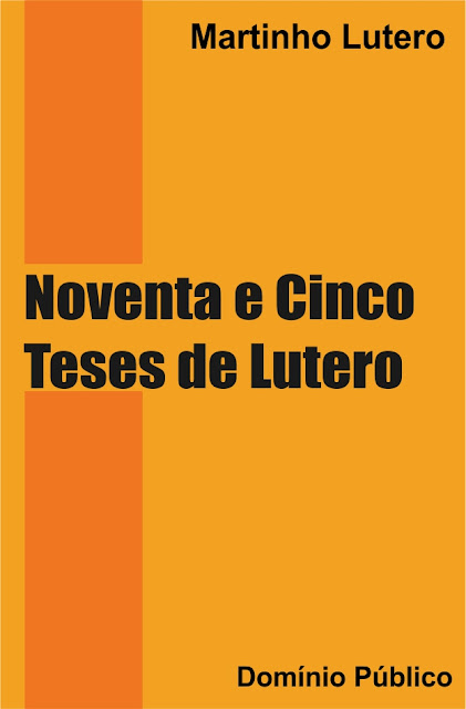 Noventa e Cinco Teses de Lutero - Martinho Lutero