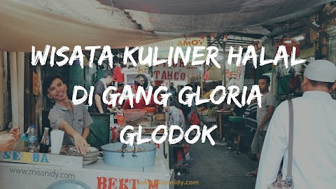 Wisata Kuliner Halal di Gang Gloria Glodok