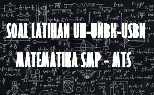 Latihan Soal Un Unbk Matematika Smp Tahun 2020 (Dan Pembahasan)