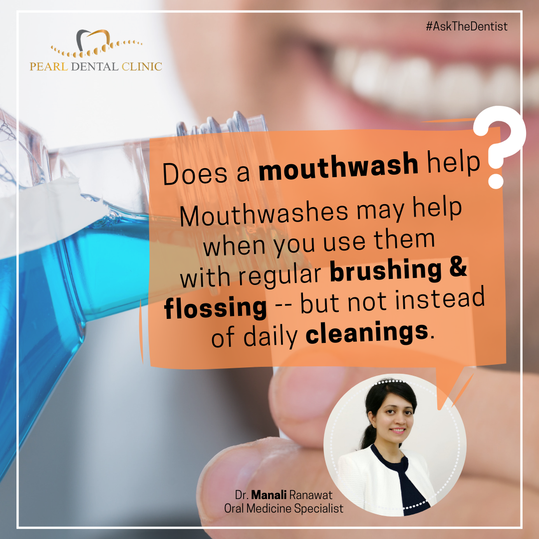 Ask the Dentist Is Mouthwash good for you