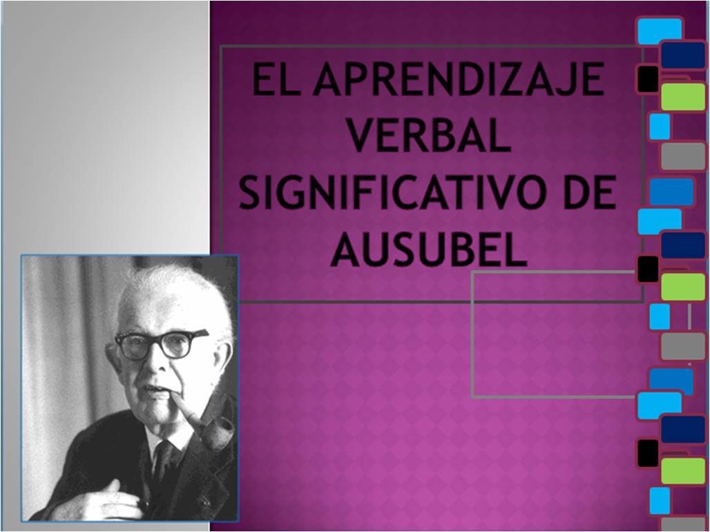 APRENDIZAJE EN LA EDUCACION APRENDIZAJE SIGNIFICATIVO DE AUSUBEL