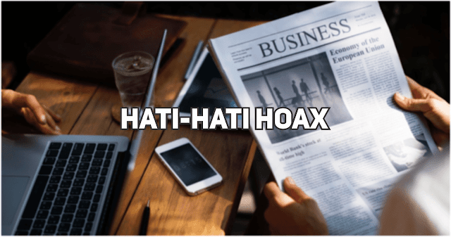 Hati-Hati Berita Hoax Tips Menyaring Berita Hoax dan Berita Realitas