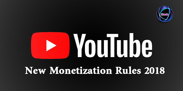 YouTube New Monetization Rules 2018 YouTube New Monetization Rules 2018