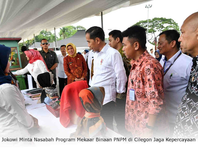 Jokowi Minta Nasabah Program Mekaar Binaan PNPM di Cilegon Jaga Kepercayaan Jokowi Minta Nasabah Program Mekaar Binaan PNPM di Cilegon Jaga Kepercayaan
