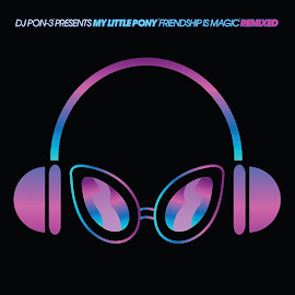 My Little Pony Dj Pon-3 Presents MLP:FiM Remixed Audio