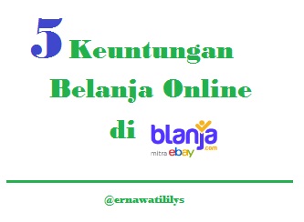 5 Keuntungan Belanja Online di Blanja.com | ernawatililys.com 5 Keuntungan Belanja Online di Blanja.com | ernawatililys.com