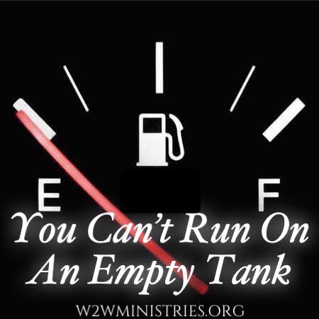 Woman to Woman: You Can't Run On An Empty Tank