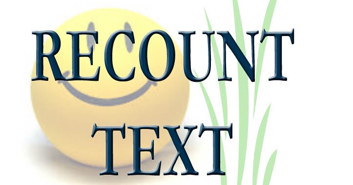 Mengenal Recount Text Dalam Bahasa Inggris Mishba7 Blog