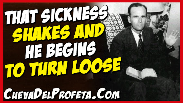 That sickness shakes and he begins to turn loose - William Marrion Branham Quotes